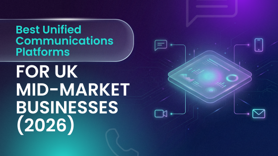 best-unified-communications-platforms-uk-mid-market-blog-featured-image 